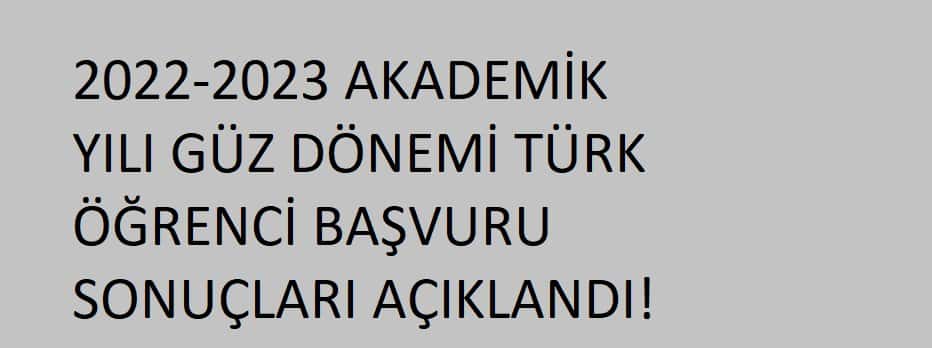 2022-2023 TÜRK ÖĞRENCİ BAŞVURU SONUÇLARI