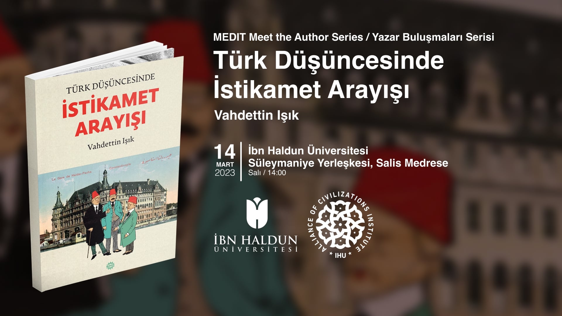 Yazar Buluşmaları: Vahdettin IŞIK 'Türk Düşüncesinde İstikamet Arayışı'